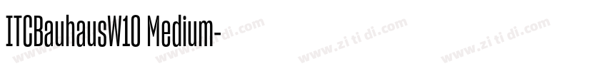ITCBauhausW10 Medium字体转换 ITCBauhausW10 Medium字体转换